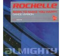 Rochelle - Born to Make You Happy [Import]