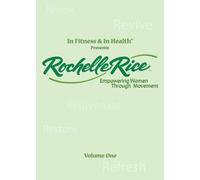 Rochelle Rice: Empowering Women Through Movement