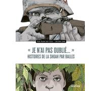 ROCHER Je n'ai pas oublié - Histoires de la shoah par balles