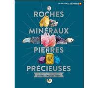 Dan Green – Roches, Minéraux & Pierres Précieuses – Encyclopédie visuelle des trésors de la Terre