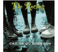 Roches,the - Can We Go Home Now [Import]