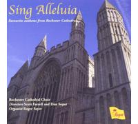 Rochester Cathedral Choir - Sing Allelula - Favourite Anthems from Rochester Cathedral