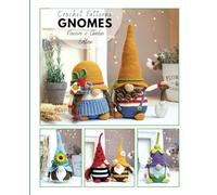 Сrochet gnome patterns Flowers & Garden Edition: Amigurumi crochet pattern book