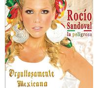 Rocio Sandoval - Orgullosamente Mexicana