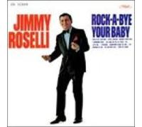 Roselli, Jimmy - Rock-a-Bye Your Baby
