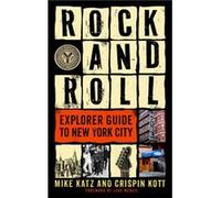 Crispin Kott – Rock and Roll Explorer Guide to New York City