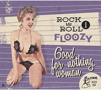 Rock and Roll Floozy – 1/Good for Nothing Woman – Broken Silence