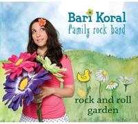 Rock and Roll Garden by Bari Koral Family Rock Band (2012-05-08)
