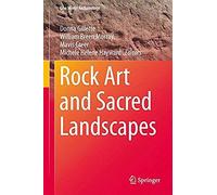 Rock Art And Sacred Landscapes