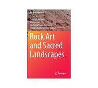 Rock Art And Sacred Landscapes
