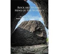 Rock Art Studies News Of The World V Paul Bahn, Natalie Franklin, Matthias Strecker (Auteur)