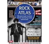 Rock Atlas: 700 Great Music Locations and the Fascinating Stories Behind Them: United Kingdom and Ireland Edition