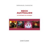Rock australien - Un continent en 100 disques - Emmanuel Chirache - Le Mot Et Le Reste - broché - Essai