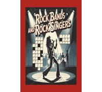 Rock Bands And Rock Singers: rock star, Rock & Roll, crossword puzzle easy to read print about iconic rock bands and rock singers, 6x9 inches,120 pages|50+puzzles...