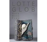 Rock : Bone : Fire: Lotte Glob's Books of the Land