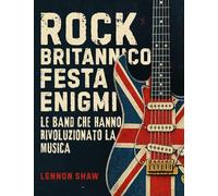 Rock Britannico Festa Enigmi: Metti alla prova la tua conoscenza delle band che hanno rivoluzionato la musica
