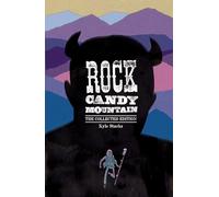 Rock Candy Mountain Complete by Kyle Starks Kyle Starks (Auteur)
