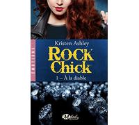 Rock Chick, Tome 1: À la diable