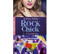 Rock Chick, Tome 2: À la rescousse
