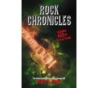 Rock Chronicles - The History and Lasting Legacy through the 1960s to 1990s: Inc. 400+ Facts and Trivia over the Evolution of Rock Music from the 60s to the 90s