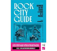 Rock City Guide - 29 villes qui ont changé le cours de la mu - Jean-Daniel (J.D.) Beauvallet - Gm - broché - Guide