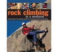 Rock Climbing in a Weekend by Malcolm Creasey Malcolm Creasey, (Auteur)
