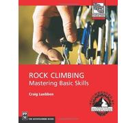 Rock Climbing: Mastering Basic Skills by Craig Luebben (May 12 2004)