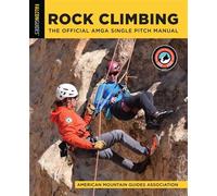 Rock Climbing The Official AMGA Single Pitch Manual - American Mountain Guides Association - Falcon Guides - ebook (ePub) - Livre