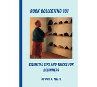 Rock Collecting 101: Essential Tips And Tricks For Beginners