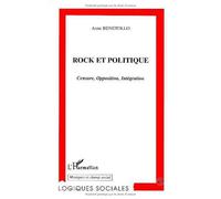 Anne Benetollo – Rock et politique – Censure, opposition, intégration – Broché