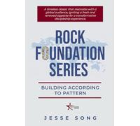 ROCK FOUNDATION SERIES: BUILDING ACCORDING TO PATTERN
