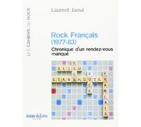 Rock français (1977-83): Chronique d'un rendez-vous manqué