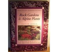 Rock Gardens and Alpine Plants: A Guide to Easier and Better Gardening