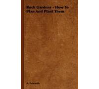 Rock Gardens - How To Plan And Plant Them
