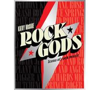 Rock Gods: The greatest showmen and most influential songwriters of the rock era