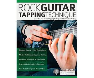 Rock Guitar Tapping Technique: Learn The Two-Handed Tapping Techniques of Rock Guitar Mastery