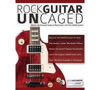 Rock guitar UnCAGED: Master the essential scales of rock with The CAGED system