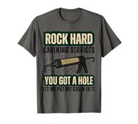 Rock Hard Caulking Services Funny Handyman Humour Adulte Homme T-Shirt