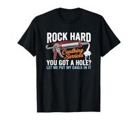 Rock Hard Caulking Services - Funny Saying Guys Humour Men T-Shirt