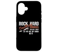 Rock Hard Caulking Services You Got A Hole Let Me Put Calfeutrage Coque pour iPhone 16