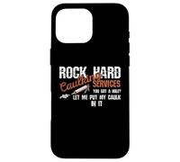 Rock Hard Caulking Services You Got A Hole Let Me Put Calfeutrage Coque pour iPhone 16 Pro Max