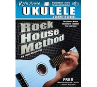 Rock House Ukulele: A Complete Course: Rock House Method