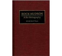 Rock Hudson, BIO-BIBLIOGRAPHIES IN THE PERFORMING ARTS Brenda Scott Royce (Auteur)
