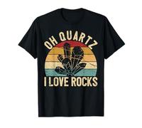Rock Hunting Geologist Oh Quartz I Love Rocks T-Shirt