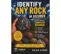 ROCK IDENTIFICATION FIELD GUIDE: Recognize Rocks Quickly While Hiking A Practical Outdoor Geology Handbook for Hikers, Students and Nature Enthusiasts