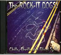 Rock-It Dogs - Chills Thrills and Blood.