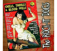 Rock-It Dogs, the - Chills, Thrills & Bloodspills