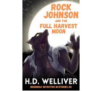 Rock Johnson and the Full Harvest Moon Werewolf Detective Mysteries, #3 - H.D. Welliver - Fair End Books - ebook (ePub) - Livre