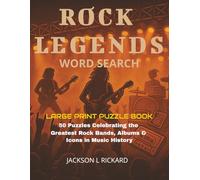 Rock Legends Word Search: Large Print Puzzle Book: 50 Puzzles Celebrating the Greatest Rock Bands, Albums & Icons in Music History