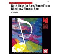 Rock Licks for Bass/Funk: From Rhythm & Blues to Rap